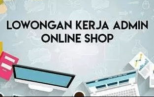 Lowongan Kerja Loker Admin Online Shop Olshop