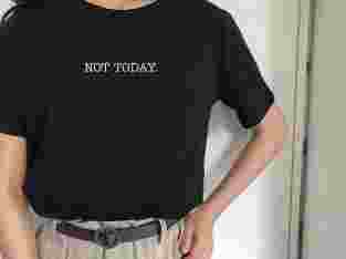 T-shirt Not Today