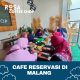 CAFE RESERVASI DI MALANG
