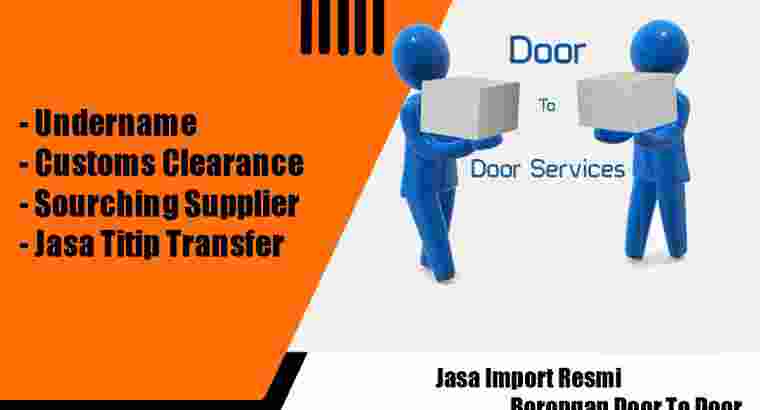 Jasa Import Door To Door | Jasa Kepengurusan Impor