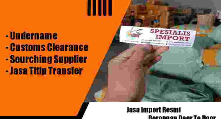 Jasa Import Mesin | Undername & Customs Clearance