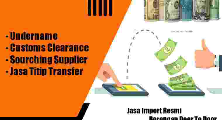Spesialis Jasa Import | Jasa Titip Transfer