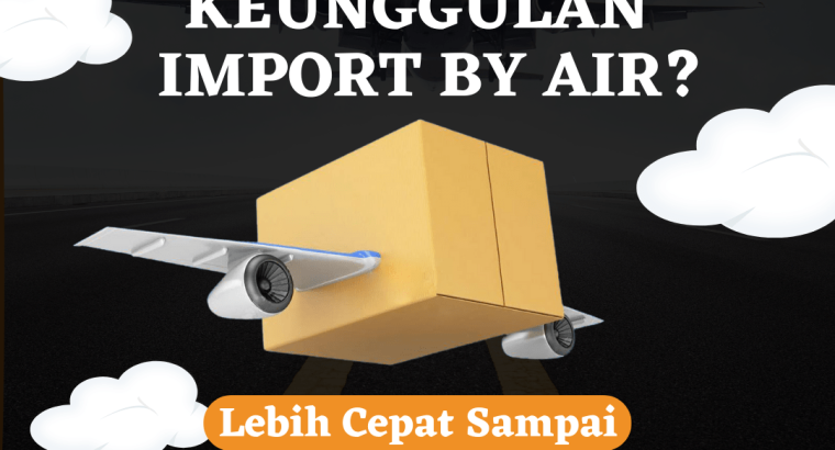 Jasa Import By Air – pt malika putra logistik