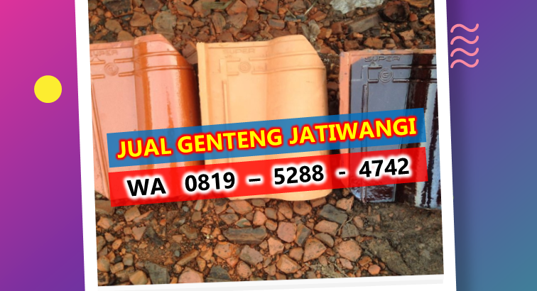 WA 0819 5288 4742 Toko Genteng Jatiwangi di Blora